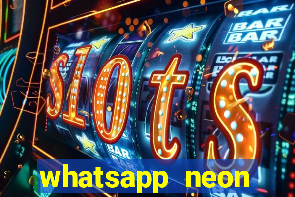 whatsapp neon consiga mais